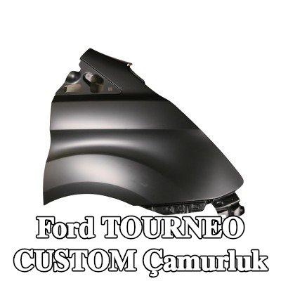 FAST Çamurluk Sağ Ön — 2016 Ford Tourneo Custom