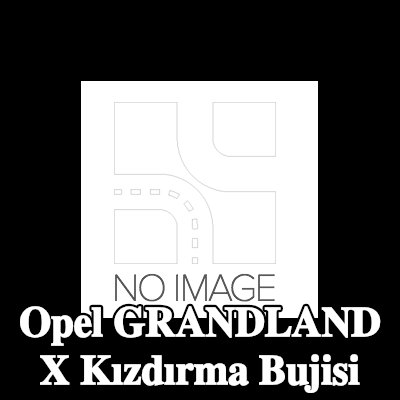 BOSCH Kızdırma Bujisi — Opel Grandland X