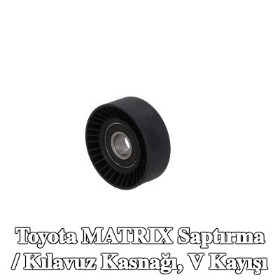 KAMOKA Saptırma / Kılavuz Kasnağı, V kayışı — Toyota Matrix