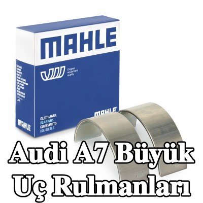 MAHLE Büyük Uç Rulmanları — Audi A7
