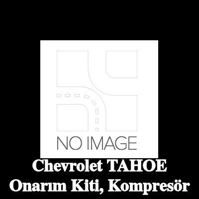 ewo Onarım Kiti, kompresör — Chevrolet Tahoe