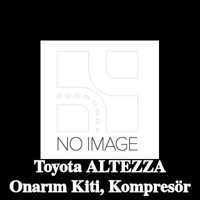 ewo Onarım Kiti, kompresör — Toyota Altezza