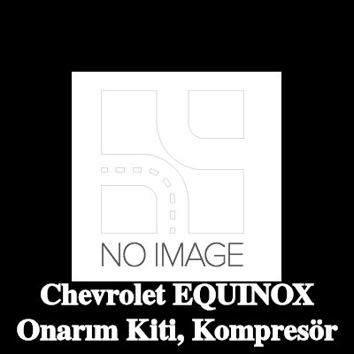 ewo Onarım Kiti, kompresör — Chevrolet Equinox