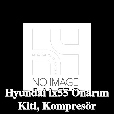 ewo Onarım Kiti, kompresör — Hyundai ix55