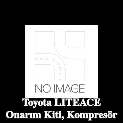 ewo Onarım Kiti, kompresör — Toyota Liteace
