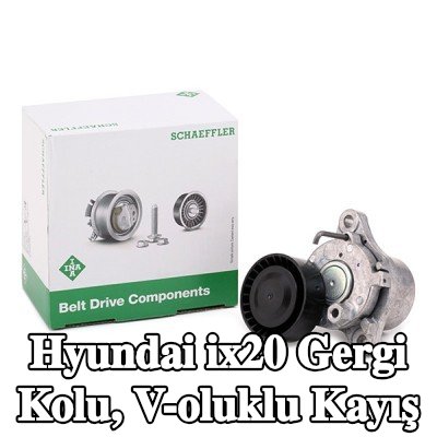 INA Gergi Kolu, V-oluklu kayış — Hyundai ix20