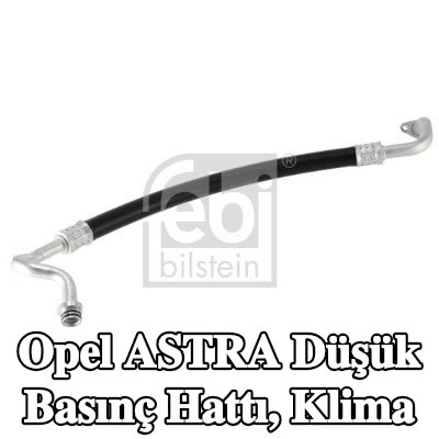 FEBI BILSTEIN Düşük Basınç Hattı, klima — Opel Astra