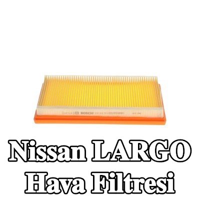 BOSCH Hava filtresi — Nissan Largo