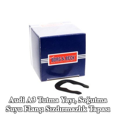 BORG & BECK Tutma Yayı, soğutma suyu flanşı sızdırmazlık tapası — Audi A3