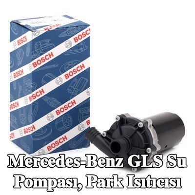 BOSCH Su Pompası, park ısıtıcısı — Mercedes-Benz Gls