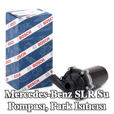 BOSCH Su Pompası, park ısıtıcısı — Mercedes-Benz Slr