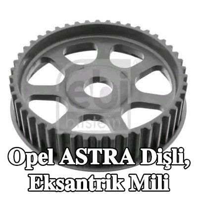 FEBI BILSTEIN Dişli, eksantrik mili — 2000 Opel Astra