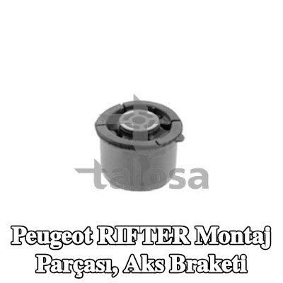 TALOSA Montaj, aks braketi Arka Aks — Peugeot Rifter