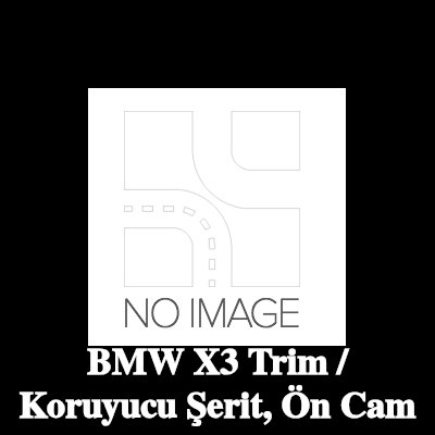 SAINT-GOBAIN Trim / Koruyucu Şerit, ön cam — BMW X3