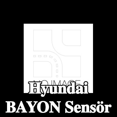BOSCH Sensör — Hyundai Bayon