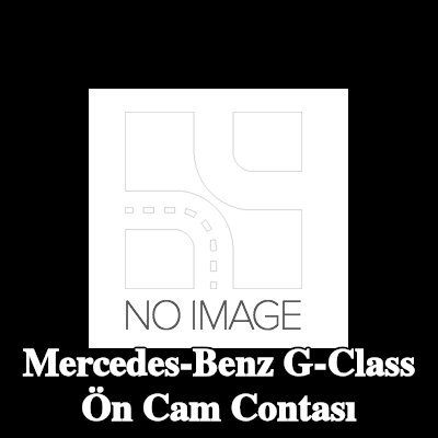 SAINT-GOBAIN Ön cam contası — Mercedes-Benz G-Class