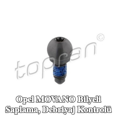 TOPRAN Bilyeli Saplama, debriyaj kontrolü — Opel Movano