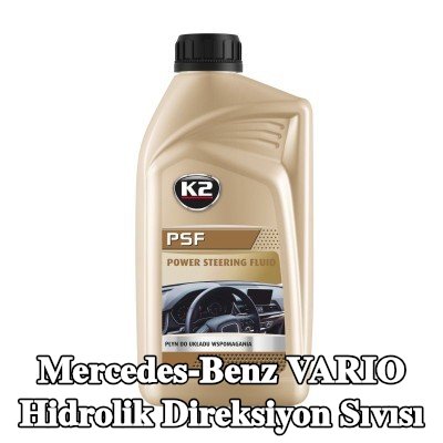 K2 Hidrolik direksiyon sıvısı PSF — Mercedes-Benz Vario