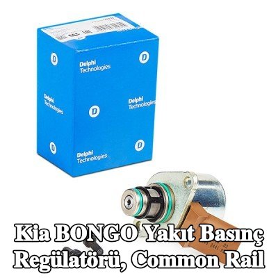 DELPHI Yakıt basınç regülatörü, common rail — Kia Bongo