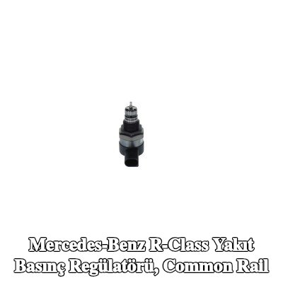 BOSCH Yakıt basınç regülatörü, common rail — Mercedes-Benz R-Class