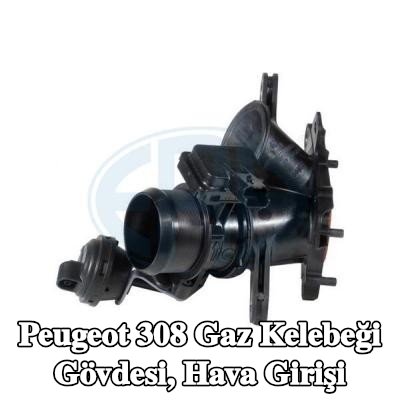 ERA Gaz kelebeği gövdesi, contalı/sızdırmazlık elemanlı hava girişi — 2012 Peugeot 308