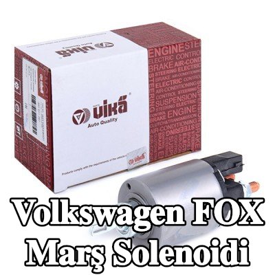 VIKA Marş solenoidi — Volkswagen Fox