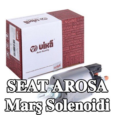 VIKA Marş solenoidi — SEAT Arosa