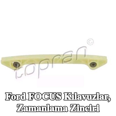 TOPRAN Kılavuzlar, zamanlama zinciri Sol — 2012 Ford Focus