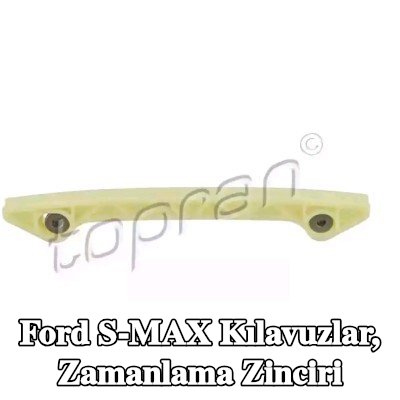 TOPRAN Kılavuzlar, zamanlama zinciri Sol — 2012 Ford S-max