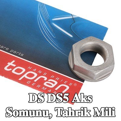 TOPRAN Aks Somunu, tahrik mili Ön Aks — DS Ds5