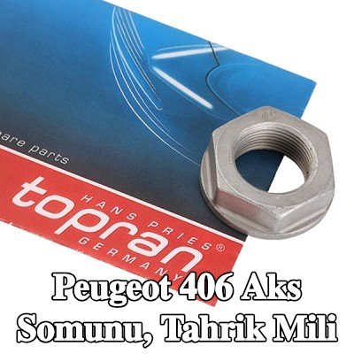TOPRAN Aks Somunu, tahrik mili Ön Aks — Peugeot 406