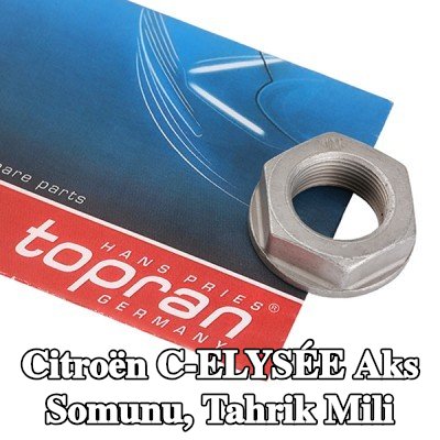 TOPRAN Aks Somunu, tahrik mili Ön Aks — Citroën C-elysée
