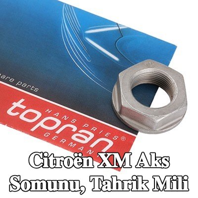 TOPRAN Aks Somunu, tahrik mili Ön Aks — Citroën Xm