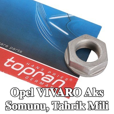 TOPRAN Aks Somunu, tahrik mili Ön Aks — Opel Vivaro