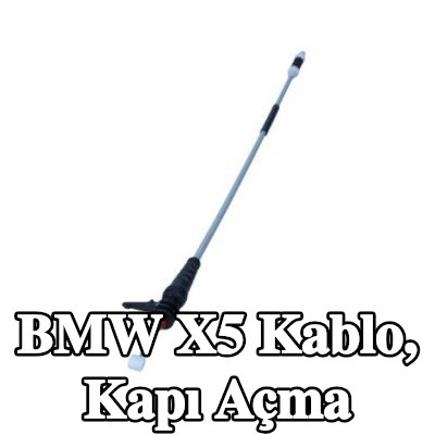 BMW Kablo, sol ön kapı açma kolu, Sağ ön — BMW X5