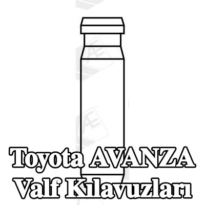 AE Valf Kılavuzları — Toyota Avanza