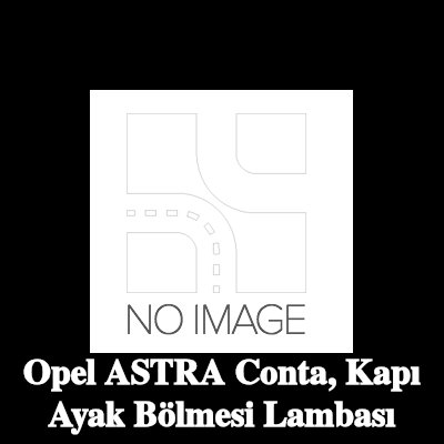BOSCH Conta, kapı ayak bölmesi lambası — Opel Astra