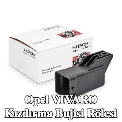 HITACHI Kızdırma bujisi rölesi — 2016 Opel Vivaro