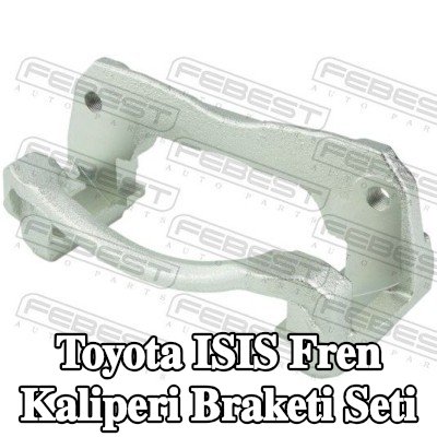 FEBEST Fren Kaliperi Braketi Seti — Toyota Isis