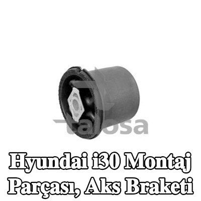 TALOSA Montaj, aks braketi Arka Aks — Hyundai i30