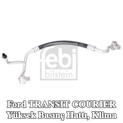 FEBI BILSTEIN Yüksek Basınç Hattı, conta halkalı klima, sensörlü — Ford Transit Courier