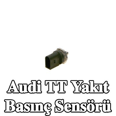 BOSCH Yakıt basınç sensörü Yüksek Basınç Tarafı — Audi Tt