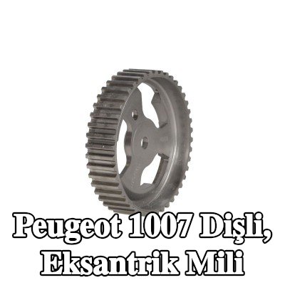 CITROEN/PEUGEOT Dişli, eksantrik mili — Peugeot 1007