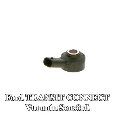 BOSCH Vuruntu Sensörü — Ford Transit Connect