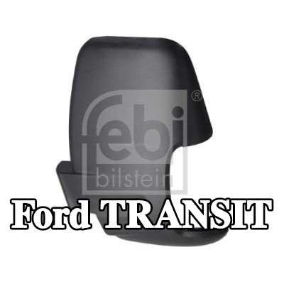 FEBI BILSTEIN غطاء مرآة الجناح — Ford Transit