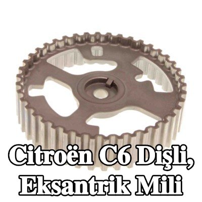 CITROEN/PEUGEOT Dişli, eksantrik mili — Citroën C6