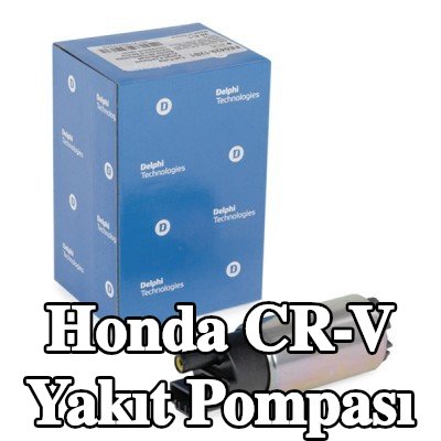 DELPHI Elektrikli yakıt pompası, contasız/sızdırmazlık elemanı olmadan, basınç sensörü olmadan — 2003 Honda Cr-v