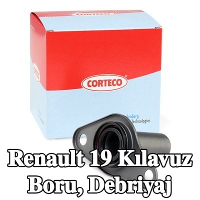 CORTECO Kılavuz Tüp, mil contası ile birlikte debriyaj — 1997 Renault 19