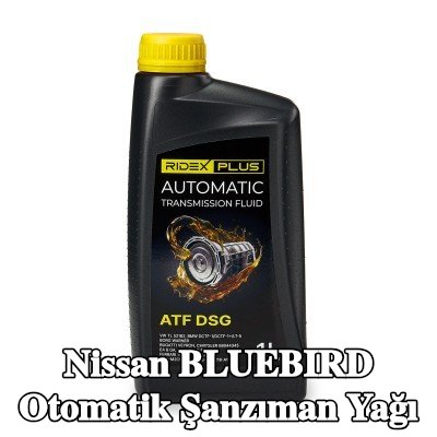 RIDEX PLUS DSG otomatik şanzıman yağı, DSG — 1990 Nissan Bluebird