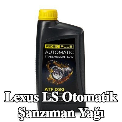 RIDEX PLUS DSG otomatik şanzıman yağı, DSG — Lexus Ls